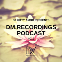 DM.Recordings Podcast 013 by DM.Recordings
