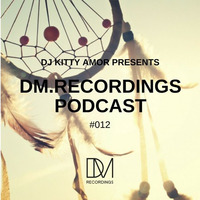 DM.Recordings Podcast 012 by DM.Recordings