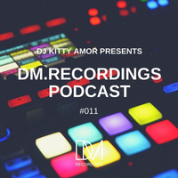 DM.Recordings Podcast 011 by DM.Recordings