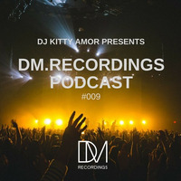 DM.Recordings Podcast 009 by DM.Recordings