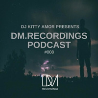 DM.Recordings Podcast 008 by DM.Recordings