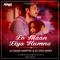 Lo Maan Liya Humne - DJ Akash Kamptee & DJ Chiu Remix by Akash Meshram Remix