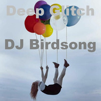 Deep Glitch by DJ Birdsong