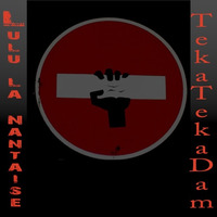TekATeKaDam-mix by Lulu la Nantaise