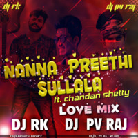NANNA PREETHI SULLALA (DJ PV RAJ AND DJ RK) by PV RAJ MUSICS