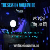 Dr. Disco - The Session Soulful Friday Mix #92 by Stefan Rahnev