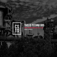 TIT005 - This Is Techno 005 By CSTS by CSTS