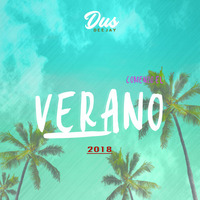 Mix Verano - 2018 - (Dj Dus) by Dus