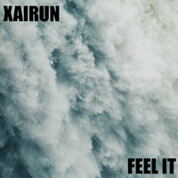 Xairun - Feel It (Original Mix) by XAIRUN