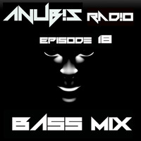 ANUB!S RADIO EPISODE - 18 ( BASS MIX ) by DJ ANUBIS