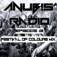 ANUBIS RADIO Episode 13 (Festivals of colours mix) by DJ ANUBIS