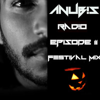 Anubis Radio Ep 11 (Festival Mix) by DJ ANUBIS