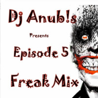 Anubis radio  Episode - 5 (Freak mix) by DJ ANUBIS