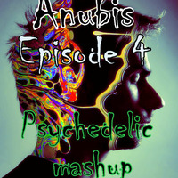 Anubis radio ( Episode 4 - Psychedelic mashup ) by DJ ANUBIS