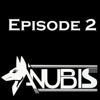 Anubis Radio( Episode 2 ) by DJ ANUBIS