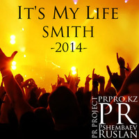 PR - It's My Life 2014 -prpro.kz- by Pshembayev Ruslan
