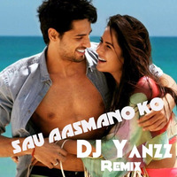 Sau Asmano Ko_Baar Baar Dekho_DJ Yanzz_Remix by Ayan Kundu