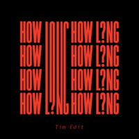 How Long (Tim House Edit) by Tim Boltan