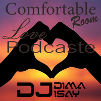 Dj Dima Isay - Comfortable Room Love Podcaste #2 by Dj Dima Isay