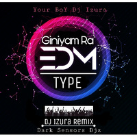 Giniyam Ra Offical EDM MIx Prod BY DJ IZuRA by DJ IZURA