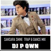 SANSARA SHINE  TRAP &amp; DANCE MIX BY DJ P OWN by DJ P OWN