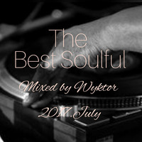 The Best Soulful Mixed by Wyktor 2017.July by Olah Wyktor