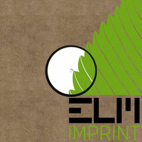 ELM Imprint Podcast: 001 by Elm Imprint