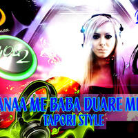 ANGNAA ME BABA DUARE PE MAA (TAPORI STYLE) by DJ GOL2
