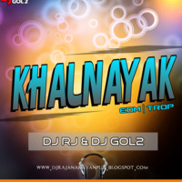 01 KHAL NAYAK (DJ R J   DJ GOL2) fnl by DJ GOL2