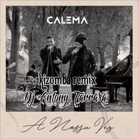 A Nossa Vez (Calema)Kizomba Remix by Dj Antony TarraXa by Antony TarraXa