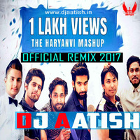 04 - The Haryanvi Mashup 2017 - UnChained Vol. 5 - DJ AATISH  (www.DJSUNO.Com) by DjAatish Arjun