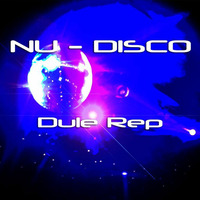 Nu Disco Full Dynamic ! by DJ Dule Rep