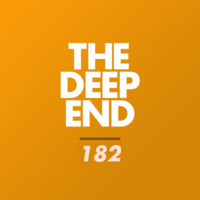 The Deep End Podcast #182, 18th August, 2016 by Stu Kelly