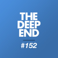 The Deep End Podcast #152 - 3rd December 2015 by Stu Kelly