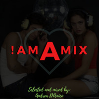 !amAmix (Mixed And Selected - Andrea D'Amico) by andreadamico