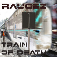 Train Of Death by Raugez