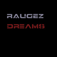 Raugez - Dreams by Raugez