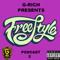 FREESTYLE PODCAST PT.2 [MIXED BY G-RICH] by G-RICH