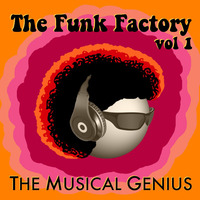 The Funk Factory, vol 1 by The Musical Genius