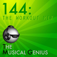 144: The Workout Mix by The Musical Genius