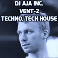 DJ AJA Inc. - Vent-2 with tracklist 2017 by DJ AJA Inc.