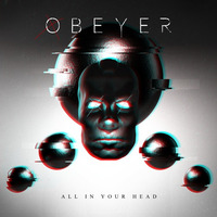 Obeyer - All In Your Head EP (OUT NOW - BANDCAMP)
