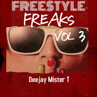 FREESTYLE FREAKS VOL 3 by Mister T