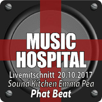 Music Hospital Livemitschnitt @Sound Kitchen Emma Pea 20.10.2017 Mix by Phat Beat by Music Hospital