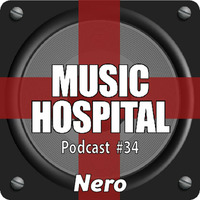 Music Hospital Podcast #34 Januar 2018 Mix by Nero by Music Hospital