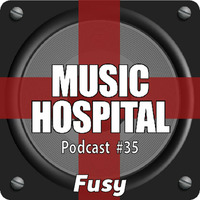 Music Hospital Podcast #35 Februar 2018 Mix by Fusy by Music Hospital