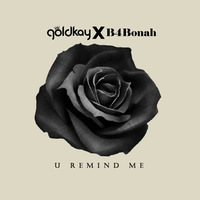 U Remind Me - Goldkay X B4Bonah by Gbevu Music Group