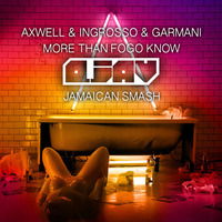 Axwell & Ingrosso & Garmani - More Than Fogo Know (Qjav Jamaican Smash) by QJAV