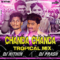 CHANDA CHANDA - TROPICAL MIX - MIX BY DJ PRASH × DJ NITHIN by KaRaVaLi DJ's Club