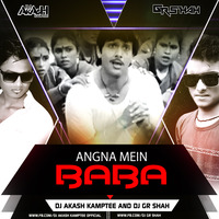 Angna Mein Baba - Remix Dj Gr Shah N Dj Akash Kampte by Akash Meshram Remix